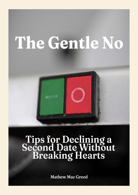 The Gentle No Tips For Declining A Second Date Without Breaking Mathew Mac Greed